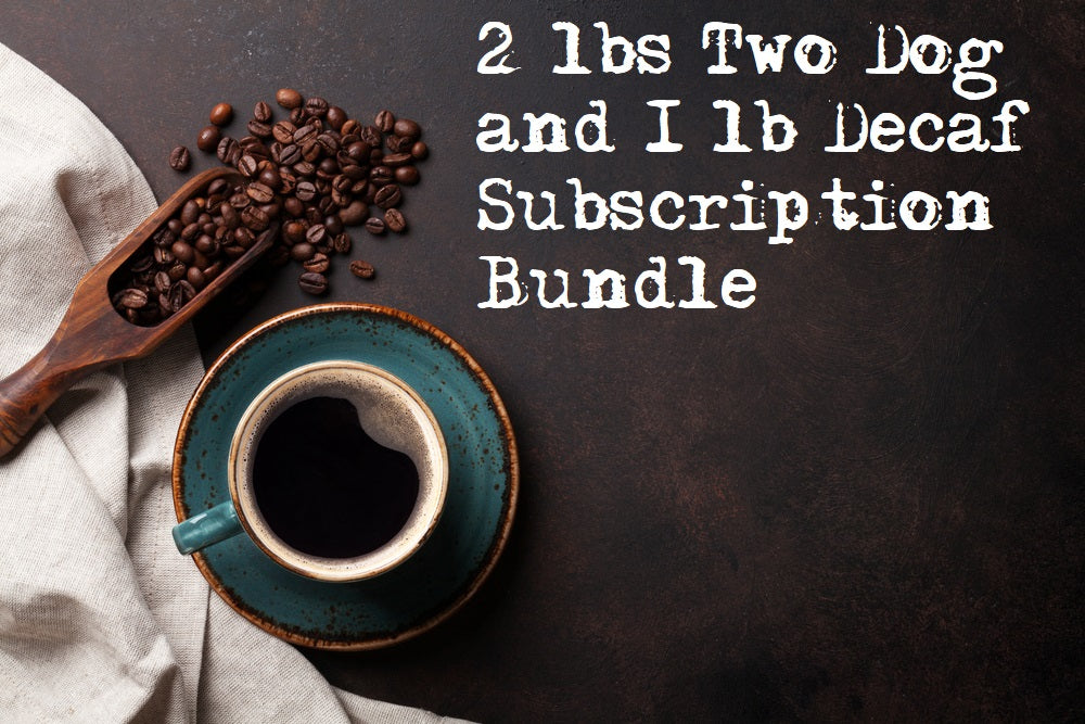 Two Dog Blend & Decaf 3lbs Subscription Bundle